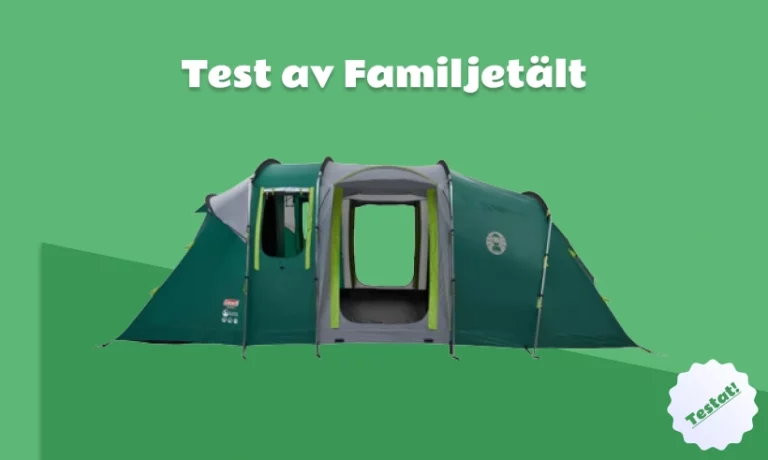 Familjetält bäst i test: I dessa tält får hela familjen plats!